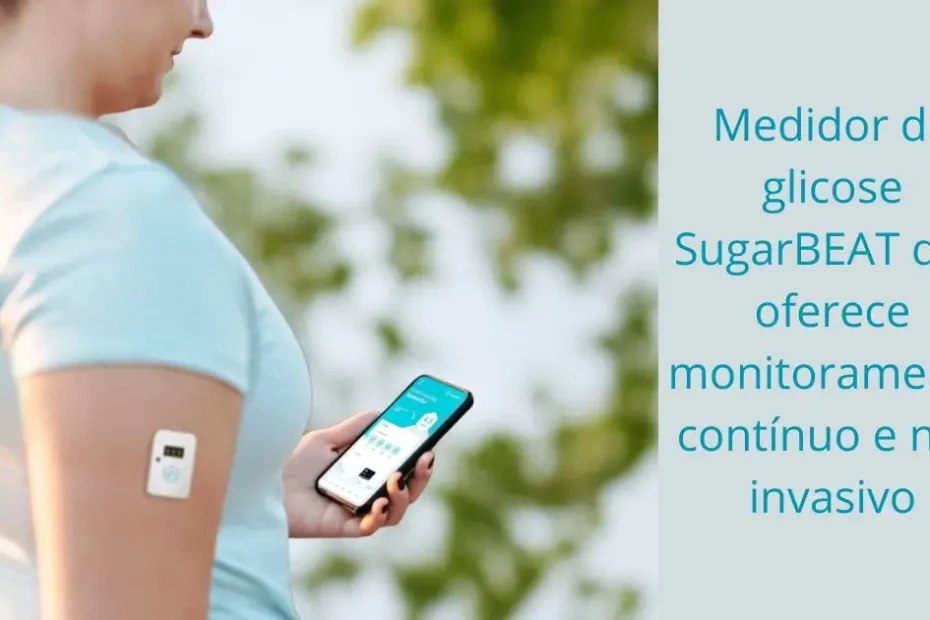Descubra como o Medidor de glicose não invasivo da SugarBEAT oferece monitoramento contínuo