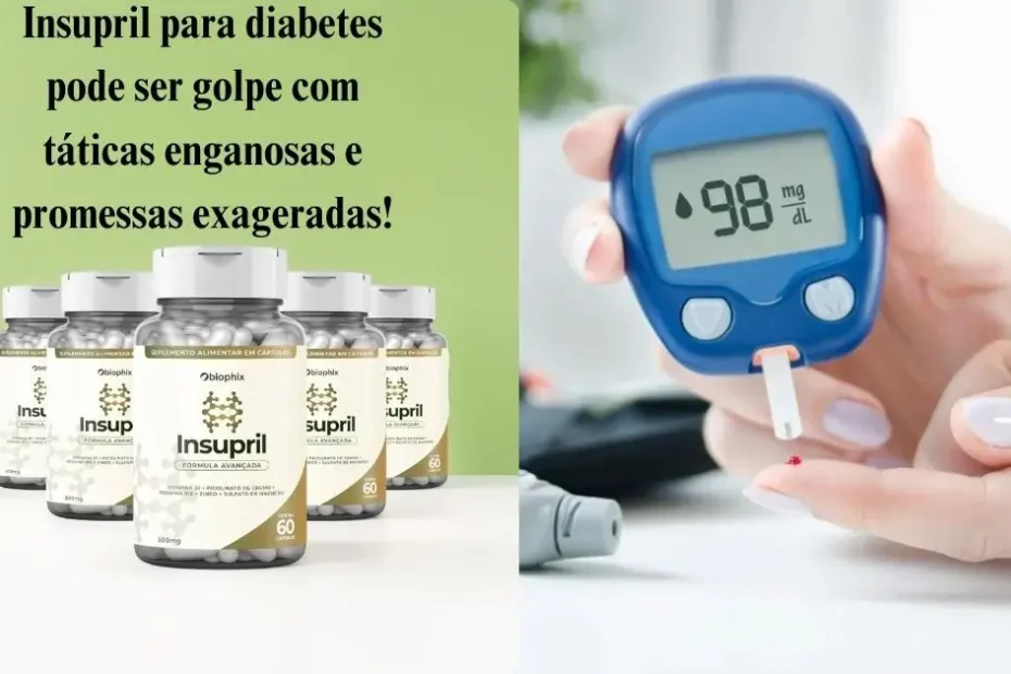 Desvendamos se o Insupril para diabetes é confiável ou apenas mais uma fraude com táticas enganosas